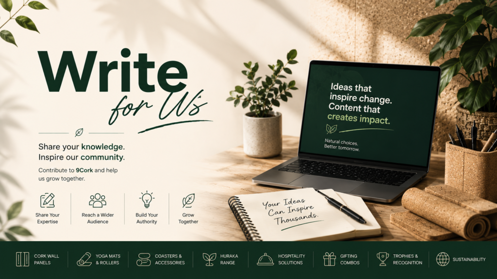 "Write for Us banner featuring a modern workspace with cork products, sustainable design elements, and a laptop inviting guest contributors to share expertise on cork, home décor, wellness, and sustainability."